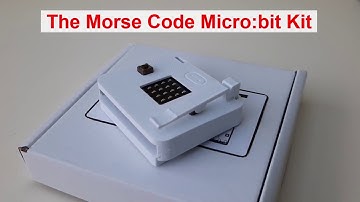 The Morse Code Micro:bit Kit
