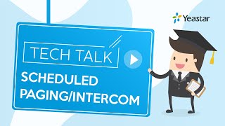 Tech Talk: Scheduled Paging/Intercom on Yeastar PBX System | New UC Feature