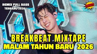 Dj Breakbeat Remix New  Bass  Breakbeat Special Tahun Baru 2026