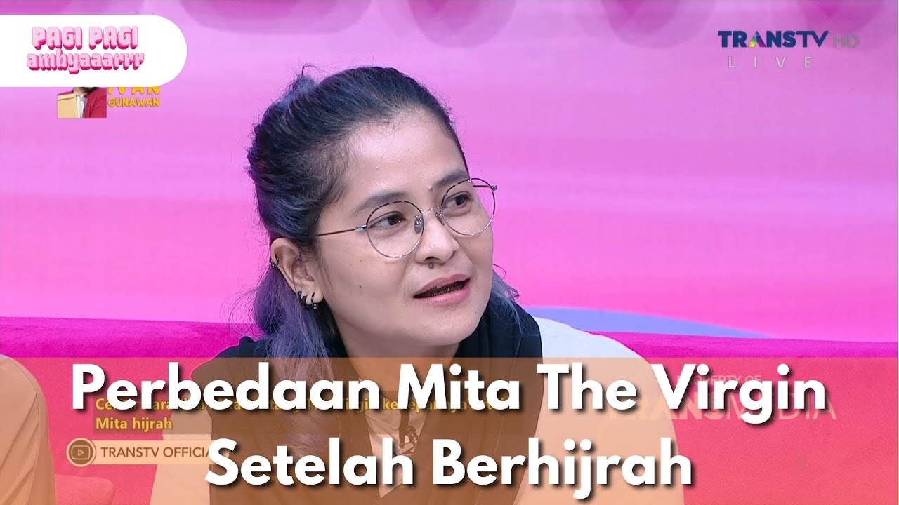 Perbedaan Mita The Virgin Setelah Berhijrah - PAGI PAGI AMBYAR (21/3/25) P3