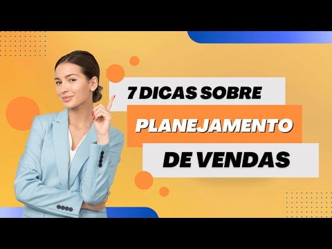 7 Dicas sobre Planejamento de Vendas