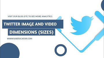 Twitter Image and Video Dimensions (Size) #Kaeducator
