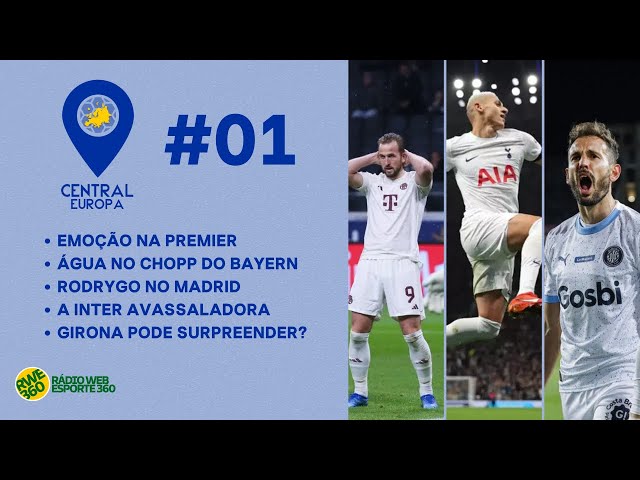 CENTRAL EUROPA #01 - PREMIER LEAGUE PEGA DO FOGO, BAYERN É AMASSADO E  GIRONA BATE O BARÇA 