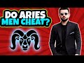 Does an Aries Man Cheat? Things You NEED To Know When Dating an Aries