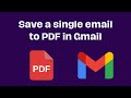How to save and convert a single email to PDF in Gmail