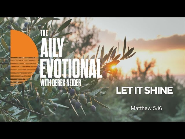 Let It Shine | Matthew 5:16