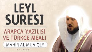 Leyl suresi anlamı dinle Mahir al Muaiqly (Leyl suresi arapça yazılışı okunuşu ve meali)