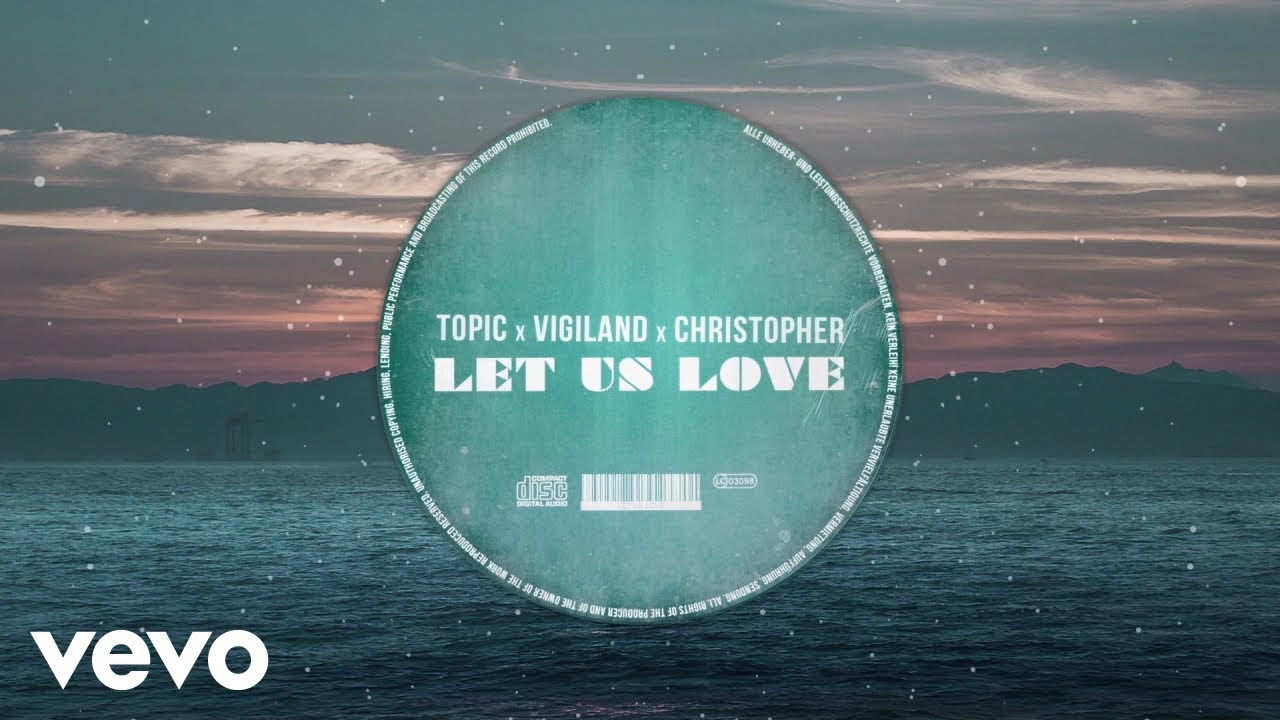 Cover Topic, Vigiland, Christopher - Let Us Love (Visualizer)