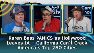 Karen Bass PANICS as Hollywood Leaves LA + California Can't Crack America's Top 250 Cities | Adam