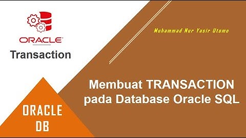 Membuat TRANSACTION pada Database Oracle SQL