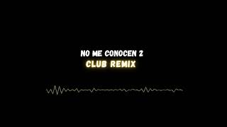 No me conocen Remix - Club Remix Eze DJ 2021