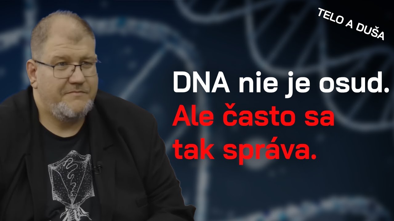 DNA nie je osud. Ale často sa tak správa. - prof. Peter Celec | TELO A DUŠA