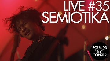 Sounds From The Corner : Live #35 Semiotika