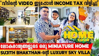 Sujith Bhakthan-ൻറ കചചയല Sky Villa Exclusive Home Tour