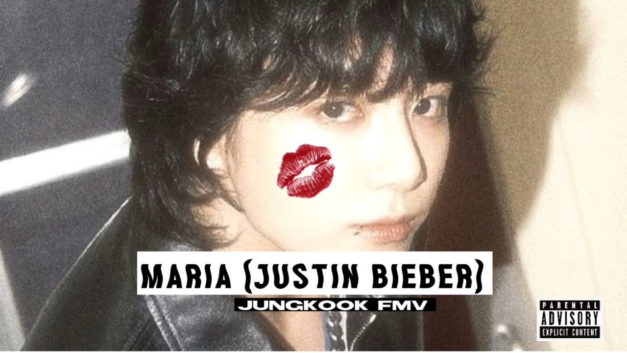 Maria - Justin Bieber [JUNGKOOK FMV]