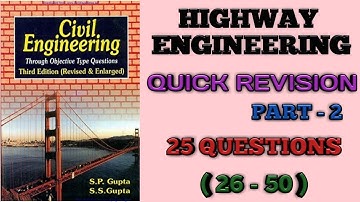 Highway Engineering ( Gupta & Gupta ) Part - 2 ( 26 - 50 ) Questions