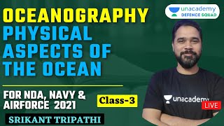 Oceanography (Class-3) | Physical Aspects of Ocean | Target NDA 2021 | Srikant Tripathi