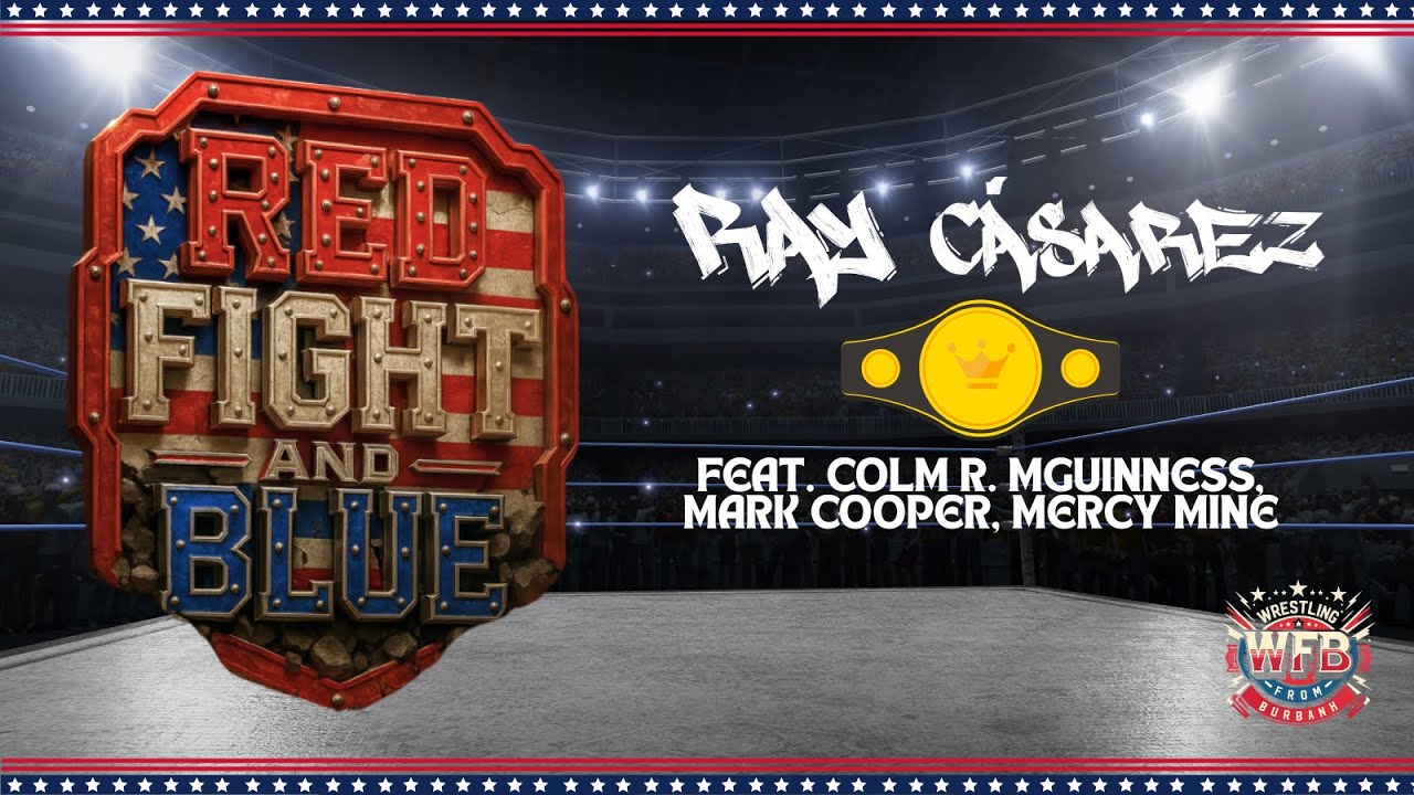 Watch RED, FIGHT, AND BLUE - @WRESTLINGFROMBURBANK Anthem Feat. Colm McGuinness, Mark Cooper, Mercy Mine on YouTube Watch RED, FIGHT, AND BLUE - @WRESTLINGFROMBURBANK Anthem Feat. Colm McGuinness, Mark Cooper, Mercy Mine on YouTube