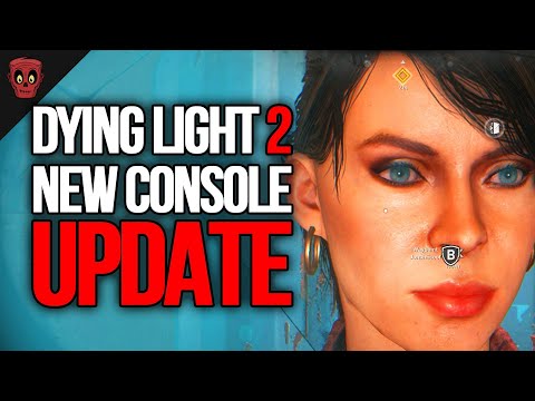 NEW DYING LIGHT 2 MASSIVE CONSOLE UPDATE NOW | Insane Changes! 60 FPS & MORE! (New DL2 Update)
