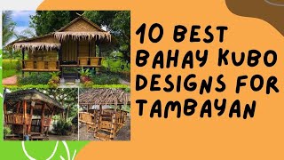 TOP 10 BEST BAHAY KUBO FOR TAMBAYAN #ideas #collection #design #bahaykubo #top10