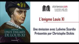 L'énigme Louis XI, avec Lydwine Scordia