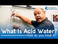 What is Acidic Water and How Do You Treat It?