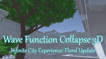 Wave Function Collapse 3D: Infinite City Experience / Floral Update /// Personal Opinion
