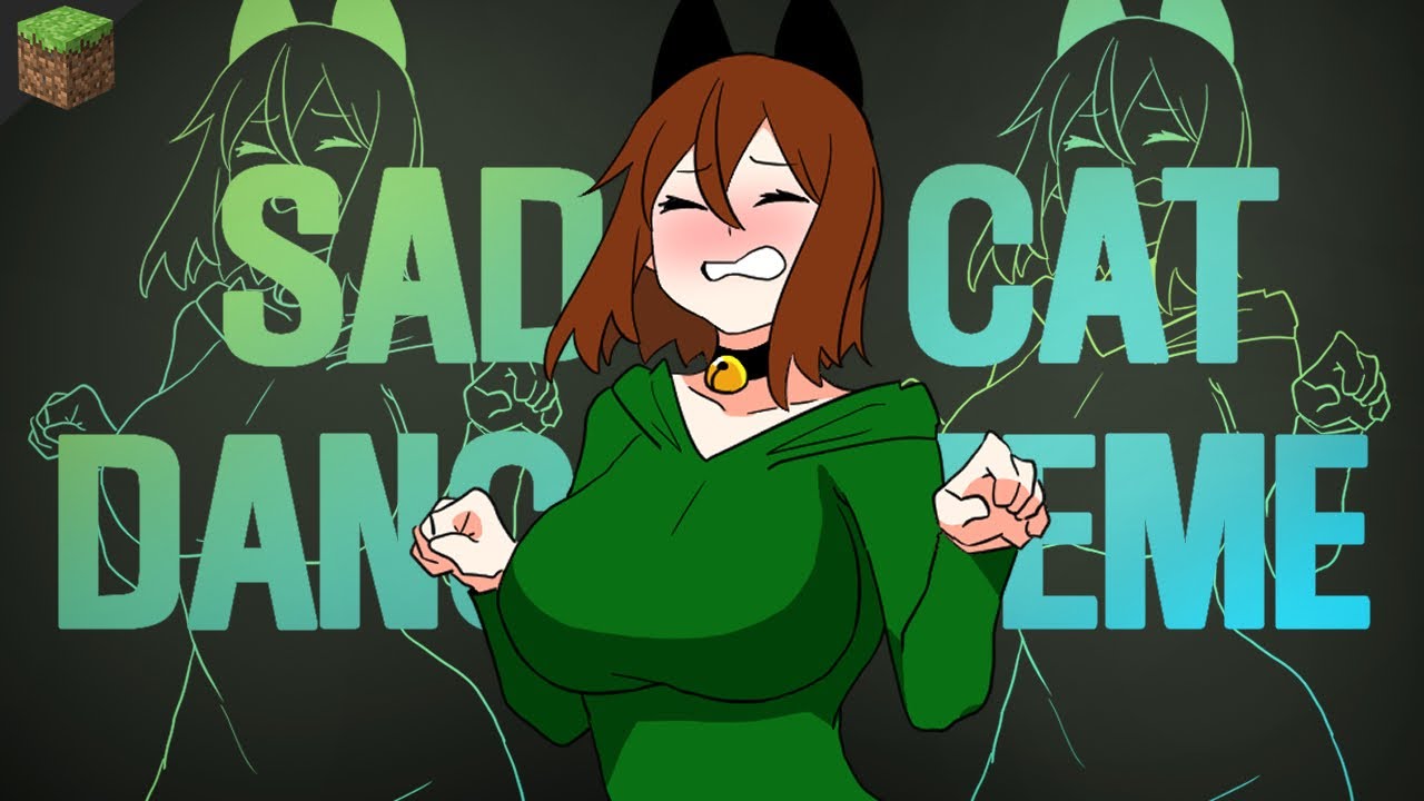 Creeper-Girl Sad Cat Dance Meme! (Minecraft Anime) - BiliBili