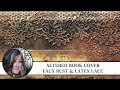 Altered Book Cover - with Latex Lace and Rust Effects