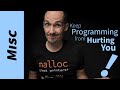 How to keep programming from hurting you