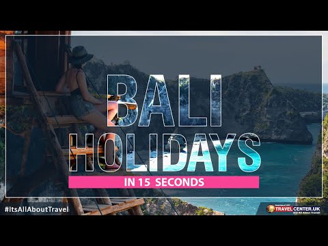 Bali tour in 15 seconds | Travel Center UK