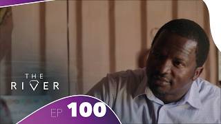 The River - Season 02 Episode 100 | African Drama Series | Love, Betrayal & Power