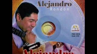 Alejandro Rondón - La cancion que soñé