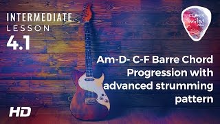 4.1 - Am-D-C-F Barre Chord Progression with advanced strumming pattern