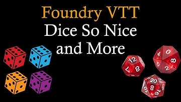 Foundry VTT Dice so Nice and More