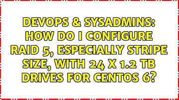 How do I configure RAID 5, especially stripe size, with 24 x 1.2 TB drives for CentOS 6?
