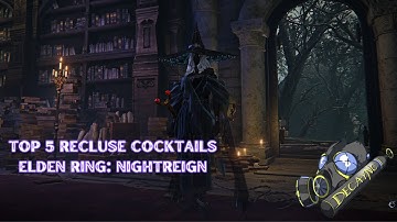 TOP 5 Recluse Cocktails You NEED To Be Using! Elden Ring: NIghtreign