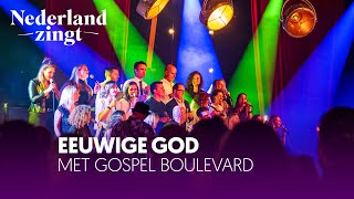 Video thumbnail of "Eeuwige God (met Gospel Boulevard) - Nederland Zingt"