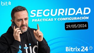 Seguridad en bitrix24: mejores prácticas y configuración