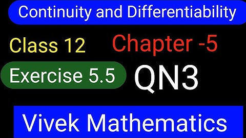 CLASS12 MATHS CHAPTER-5 C&D/NCERT EXERCISE5.5 SOLUTION OF QUESTION NUMBER 3 #VIVEKMATHEMATICS#