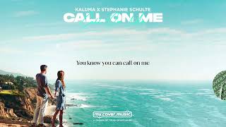 Kaluma X Stephanie Schulte - Call On Me (Official Lyric Video)