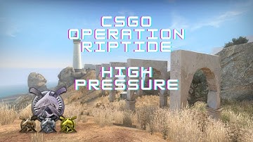 BR/\ - CSGO: Operation Riptide High Pressure W / It