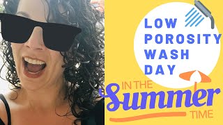 Low Porosity Wash Day | Updated Curly Girl Method Routine | Summer |