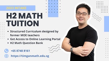 H2 Mathematics Tuition at Tim Gan Math Learning Centre (2023 Intake)