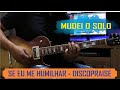 SE EU ME HUMILHAR || @Discopraise  || GUITAR SOLO VERSÃO