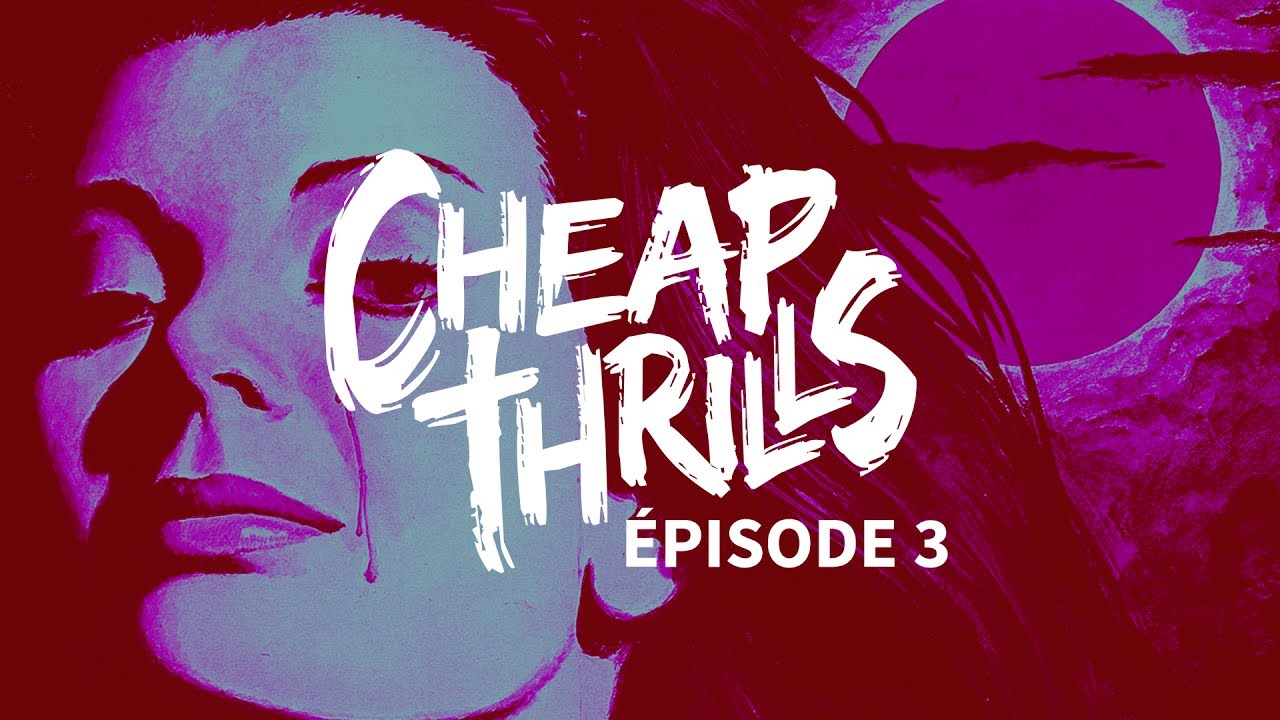 Cheap Thrills, épisode 3 YouTube