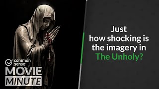 Just how shocking is the imagery in The Unholy? | Common Sense Movie Minute