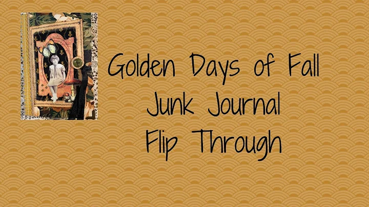 FLIP-THROUGH |  GOLDEN DAYS OF FALL JUNK JOURNAL