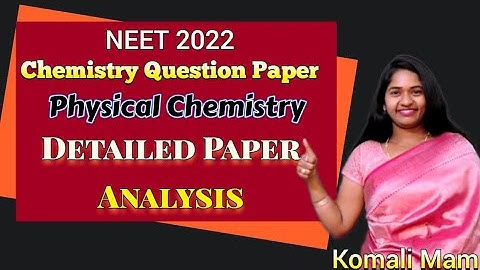 NEET 2022 Chemistry Question paper and Solutions of Physical Chemistry with Detailed Paper Analysis
