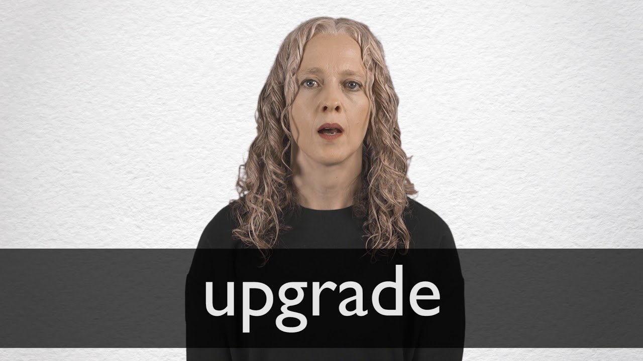 UPGRADE definition and meaning